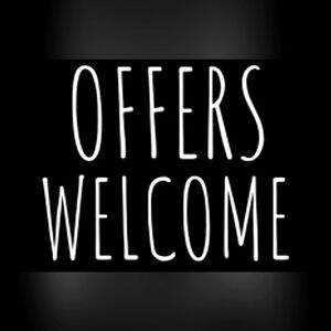 Reasonable Offers Are Accepted